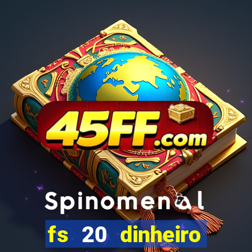 fs 20 dinheiro infinito download